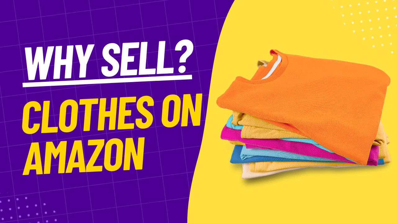 Sell Clothes on Amazon: Tips, Tricks, and Best Practices